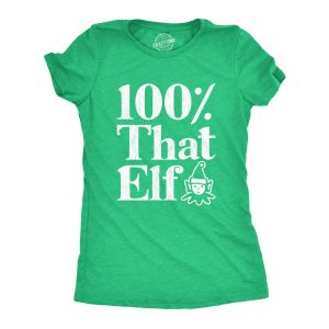 Womens 100% That Elf Tshirt Funny Christmas Party Santas Helper Graphic Novelty Tee 2 Womens 100 That Elf Tshirt Funny Christmas Party Santas Helper Graphic Novelty Tee 3