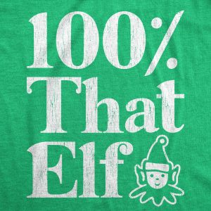 Womens 100% That Elf Tshirt Funny Christmas Party Santas Helper Graphic Novelty Tee 3 Womens 100 That Elf Tshirt Funny Christmas Party Santas Helper Graphic Novelty Tee 4