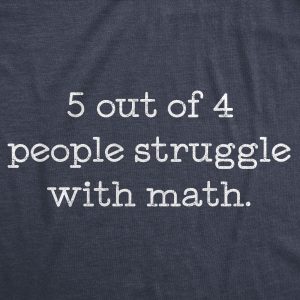 Womens 5 Out Of 4 People Struggle With Math Tshirt Funny Nerdy School Tee