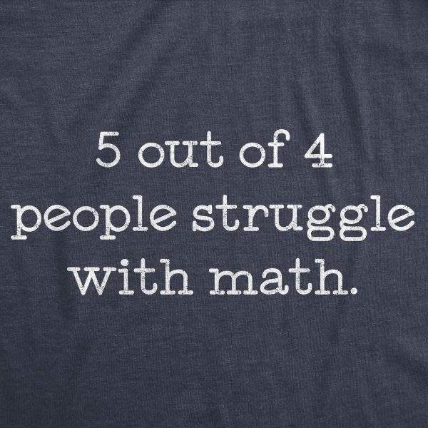 Womens 5 Out Of 4 People Struggle With Math Tshirt Funny Nerdy School Tee