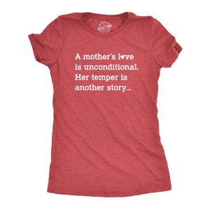 Womens A Mother’s Love Is Unconditional Her Temper Is Another Story Tshirt Funny Mother’s Day Tee