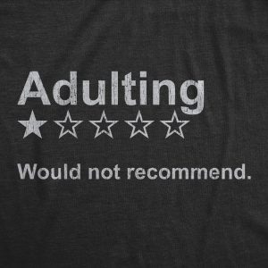 Womens Adulting Would Not Recommend T Shirt Funny Sarcasm Joke Gag Gift Novelty Tee