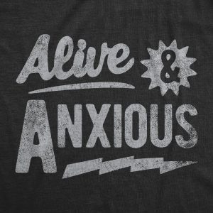 Womens Alive And Anxious T Shirt Funny Nervous Anxiety Mental Health Joke Tee For Ladies 1 Womens Alive And Anxious T Shirt Funny Nervous Anxiety Mental Health Joke Tee For Ladies 2