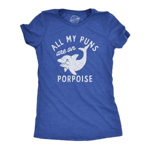 Womens All My Puns Are On Porpoise T Shirt Funny Sea Mammal Wordplay Joke Tee For Ladies Womens All My Puns Are On Porpoise T Shirt Funny Sea Mammal Wordplay Joke Tee For Ladies