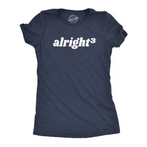 Womens Alright Cubed T Shirt Funny Nerdy Math Joke Tee For Ladies Womens Alright Cubed T Shirt Funny Nerdy Math Joke Tee For Ladies