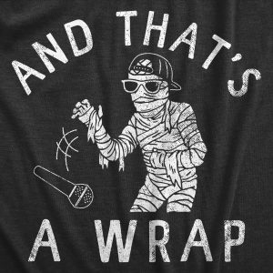 Womens And Thats A Wrap T Shirt Funny Spooky Rapping Mummy Halloween Party Tee For Ladies