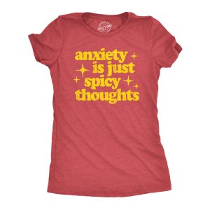 Womens Anxiety Is Just Spicy Thoughts T Shirt Funny Sarcastic Anxious Joke Text Tee For Ladies Womens Anxiety Is Just Spicy Thoughts T Shirt Funny Sarcastic Anxious Joke Text Tee For Ladies