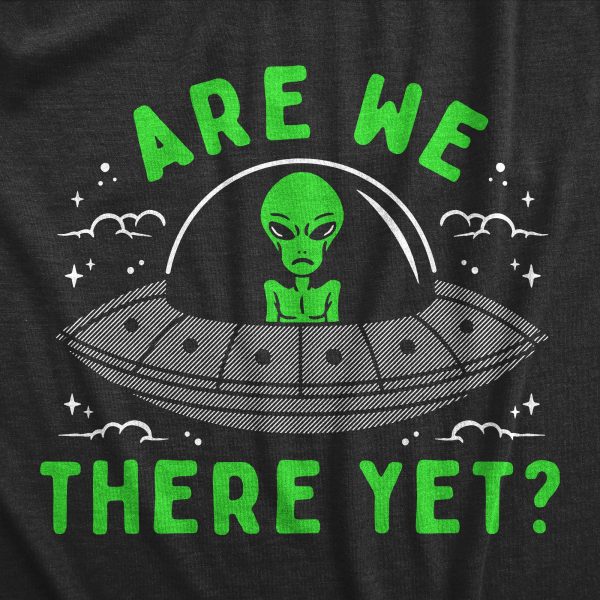 Womens Are We There Yet T Shirt Funny UFO Road Trip Alien Spaceship Joke Tee For Ladies