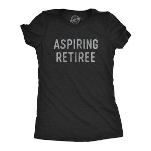 Womens Aspiring Retiree Tshirt Funny Over The Hill Party Graphic Novelty Tee Womens Aspiring Retiree Tshirt Funny Over The Hill Party Graphic Novelty Tee