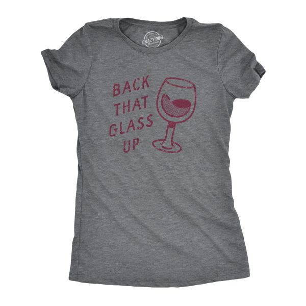 Womens Back That Glass Up T Shirt Funny Wine Drinking Alcohol Lovers Joke Tee For Ladies