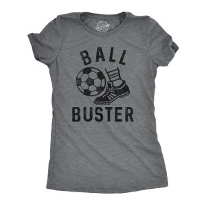 Womens Ball Buster T Shirt Funny Sarcastic Soccer Joking Tee For Ladies Womens Ball Buster T Shirt Funny Sarcastic Soccer Joking Tee For Ladies