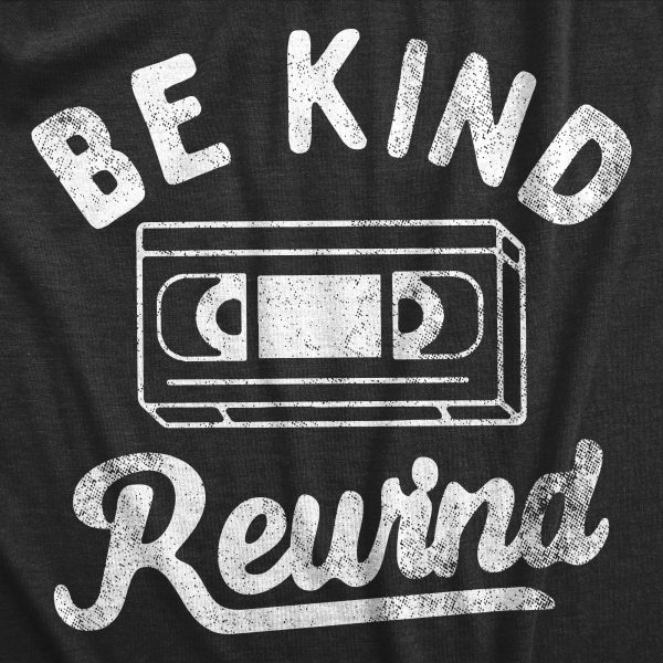 Womens Be Kind Rewind T Shirt Funny Retro VHS Tape Joke Tee For Ladies