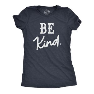 Womens Be Kind T Shirt Cute Positive Message Text Tee For Ladies Womens Be Kind T Shirt Cute Positive Message Text Tee For Ladies