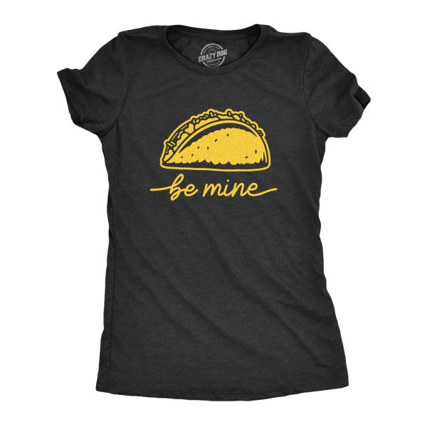 Womens Be Mine Taco Tshirt Funny Valentines Day Mexican Food Graphic Novelty Tee For Ladies