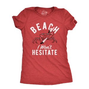 Womens Beach I Wont Hesitate T Shirt Funny Threatening Violent Crab Joke Tee For Ladies Womens Beach I Wont Hesitate T Shirt Funny Threatening Violent Crab Joke Tee For Ladies