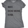 Womens Best Dog Mom Ever T shirt Funny Mothers Day Puppy Lover Gift Hilarious