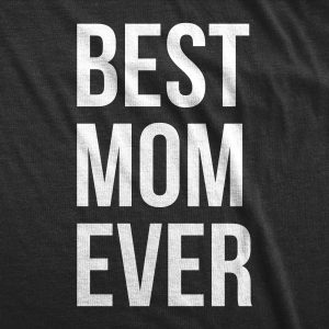 Womens Best Mom Ever T shirt Funny Mama Gift Mothers Day Cute Life Saying Tees 2 Womens Best Mom Ever T shirt Funny Mama Gift Mothers Day Cute Life Saying Tees 2