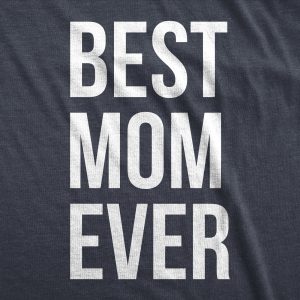 Womens Best Mom Ever T shirt Funny Mama Gift Mothers Day Cute Life Saying Tees 3 Womens Best Mom Ever T shirt Funny Mama Gift Mothers Day Cute Life Saying Tees 3