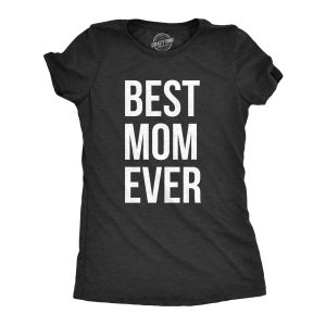 Womens Best Mom Ever T shirt Funny Mama Gift Mothers Day Cute Life Saying Tees 8 Womens Best Mom Ever T shirt Funny Mama Gift Mothers Day Cute Life Saying Tees 8