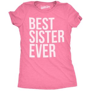 Women’s Best Sister Ever T Shirt Funny Siblings Tee Sisters Shirt Women’s Best Sister Ever T Shirt Funny Siblings Tee Sisters Shirt