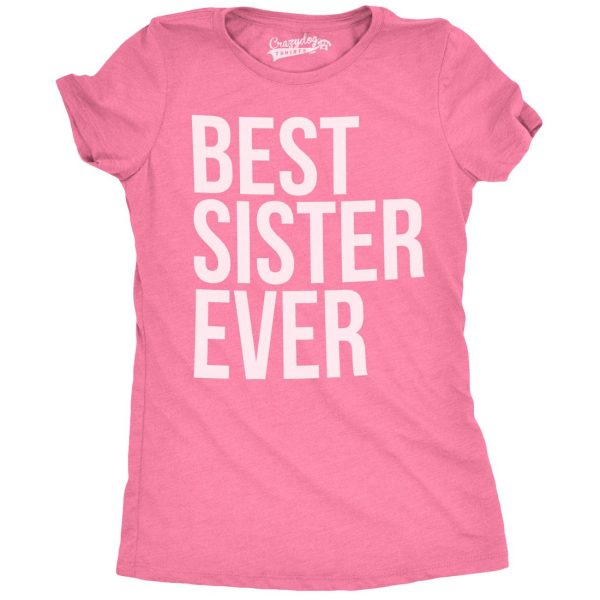 Women’s Best Sister Ever T Shirt Funny Siblings Tee Sisters Shirt