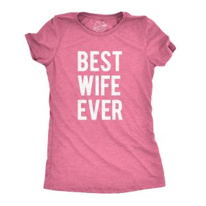 Womens Best Wife Ever T Shirt Cute Graphic Tee for Mom Funny Cool Sarcastic Top Womens Best Wife Ever T Shirt Cute Graphic Tee for Mom Funny Cool Sarcastic Top