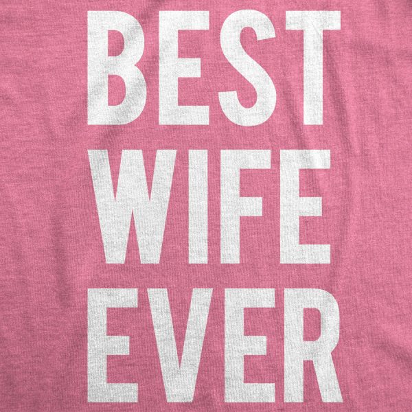 Womens Best Wife Ever T Shirt Cute Graphic Tee for Mom Funny Cool Sarcastic Top