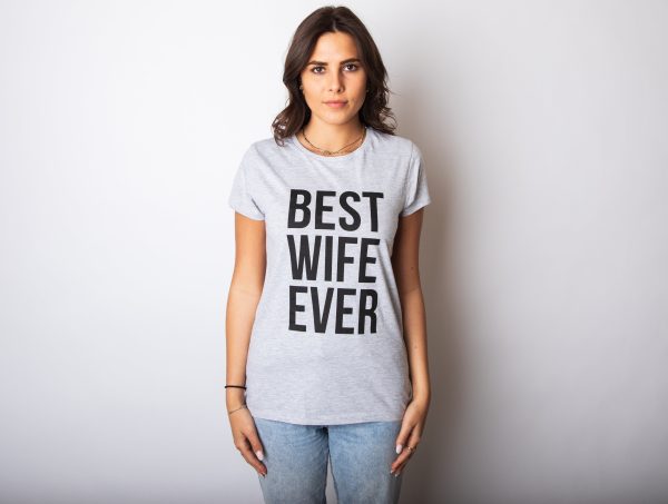 Womens Best Wife Ever T Shirt Cute Graphic Tee for Mom Funny Cool Sarcastic Top