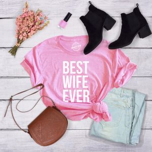 Womens Best Wife Ever T Shirt Cute Graphic Tee for Mom Funny Cool Sarcastic Top 4 Womens Best Wife Ever T Shirt Cute Graphic Tee for Mom Funny Cool Sarcastic Top 13