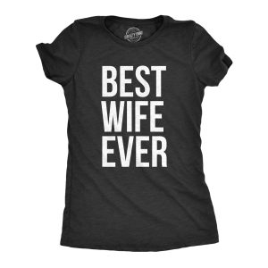 Womens Best Wife Ever T Shirt Cute Graphic Tee for Mom Funny Cool Sarcastic Top 7 Womens Best Wife Ever T Shirt Cute Graphic Tee for Mom Funny Cool Sarcastic Top 4