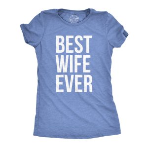 Womens Best Wife Ever T Shirt Cute Graphic Tee for Mom Funny Cool Sarcastic Top 9 Womens Best Wife Ever T Shirt Cute Graphic Tee for Mom Funny Cool Sarcastic Top 6