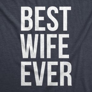 Womens Best Wife Ever T Shirt Cute Graphic Tee for Mom Funny Cool Sarcastic Top 11 Womens Best Wife Ever T Shirt Cute Graphic Tee for Mom Funny Cool Sarcastic Top 8