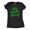 Womens Big Clover Energy T Shirt Funny St Paddys Day Parade Four Leaf Clover Vibes Tee For Ladies