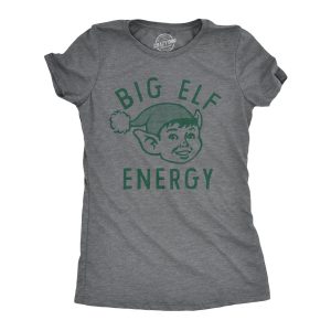 Womens Big Elf Energy T Shirt Funny Xmas Elves Ears Novelty Tee For Ladies Womens Big Elf Energy T Shirt Funny Xmas Elves Ears Novelty Tee For Ladies