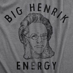 Womens Big Henrik Energy T Shirt Funny Huge Ibsen Vibes Joke Tee For Ladies
