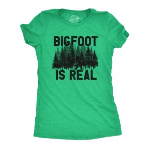 Womens Bigfoot Is Real T Shirt Funny Awesome Sasquatch Believer Outdoors Tee For Ladies Womens Bigfoot Is Real T Shirt Funny Awesome Sasquatch Believer Outdoors Tee For Ladies