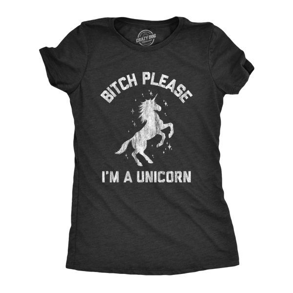 Womens Bitch Please I’m A Unicorn Tshirt Funny Mythical Sassy Horse Sarcastic Tee