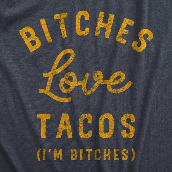 Womens Bitches Love Tacos T Shirt Funny Offensive Taco Lovers Mexican Food Joke Text Tee For Ladies