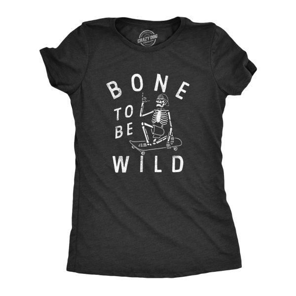 Womens Bone To Be Wild T Shirt Funny Cool Halloween Skateboarding Skeleton Tee For Ladies