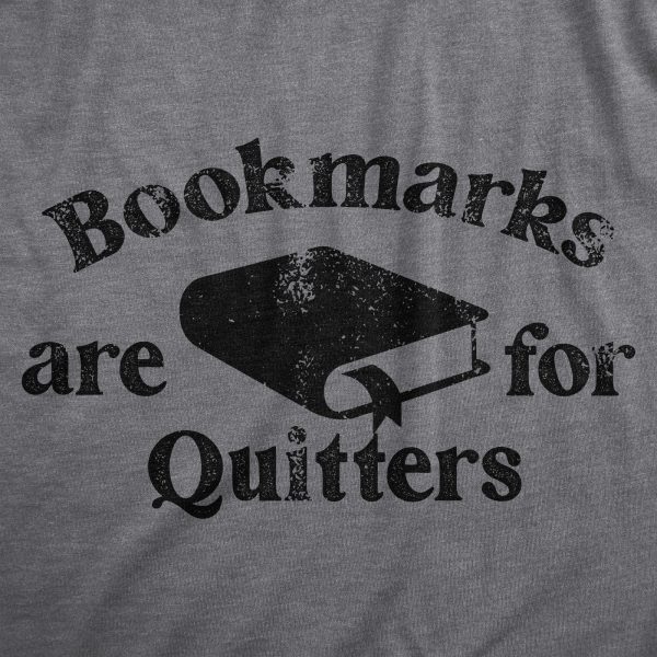 Womens Bookmarks Are For Quitters T Shirt Funny Nerdy Reading Joke Tee For Ladies