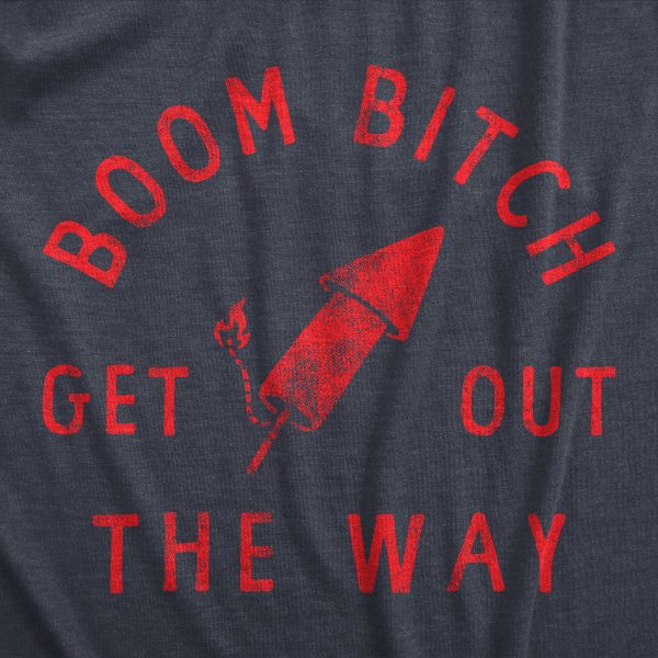 Womens Boom Bitch Get Out The Way T Shirt Funny Sarcastic Fourth Of July Firework Rocket Tee For Ladies