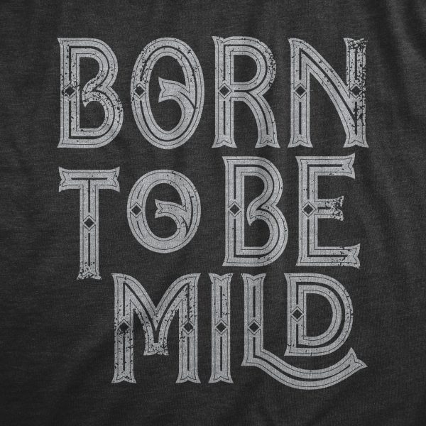 Womens Born To Be Mild T Shirt Funny Moderate Mellow Parody Tee For Ladies