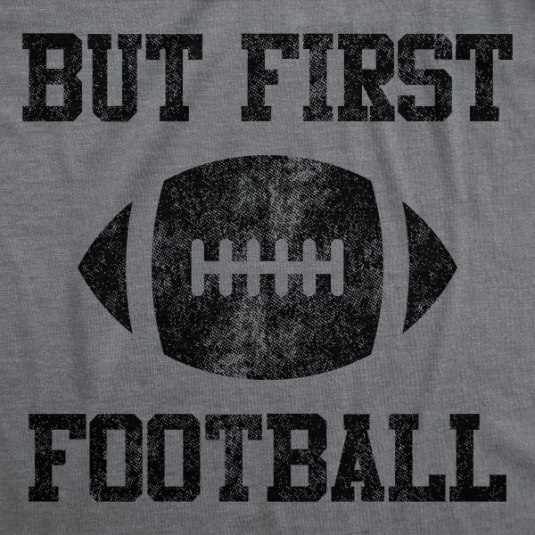 Womens But First Football Tshirt Funny Sunday Family Party Big Game Sports Graphic Tee