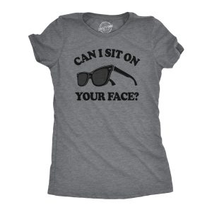 Womens Can I Sit On Your Face T Shirt Funny Sunglasses Adult Humor Tee For Ladies Womens Can I Sit On Your Face T Shirt Funny Sunglasses Adult Humor Tee For Ladies