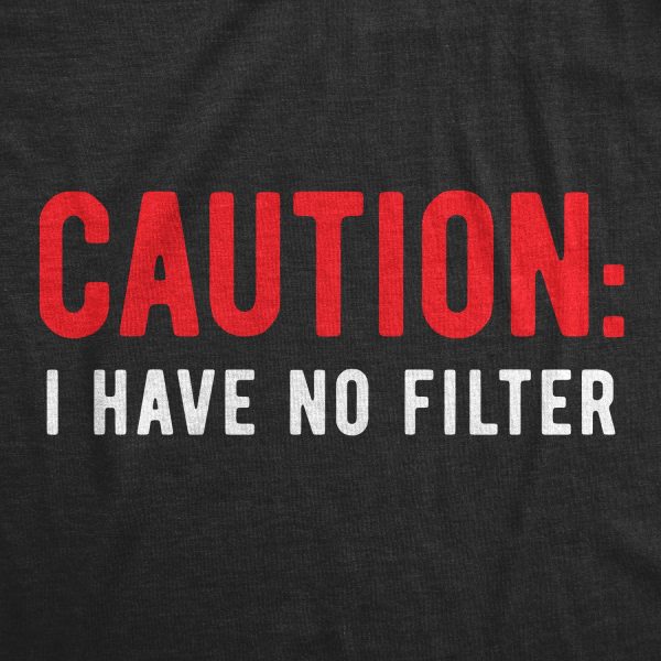 Womens Caution I Have No Filter Tshirt Funny Loose Cannon Outlandish Graphic Tee