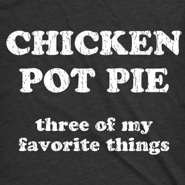 Womens Chicken Pot Pie 3 Of My Favorite Things Tshirt Funny 420 Stoner Tee For Ladies