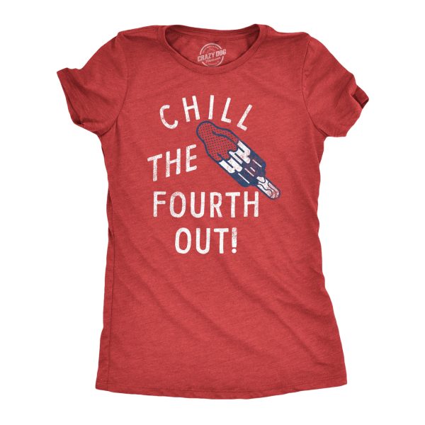 Womens Chill The Fourth Out T Shirt Funny Fourth Of July Popsicle Joke Tee For Ladies