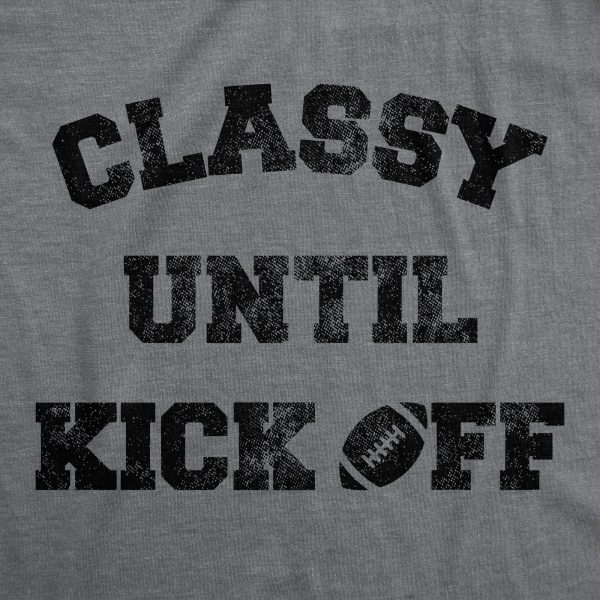 Womens Classy Until Kickoff Tshirt Funny Football Sunday Party Tailgate Big Game Graphic Tee