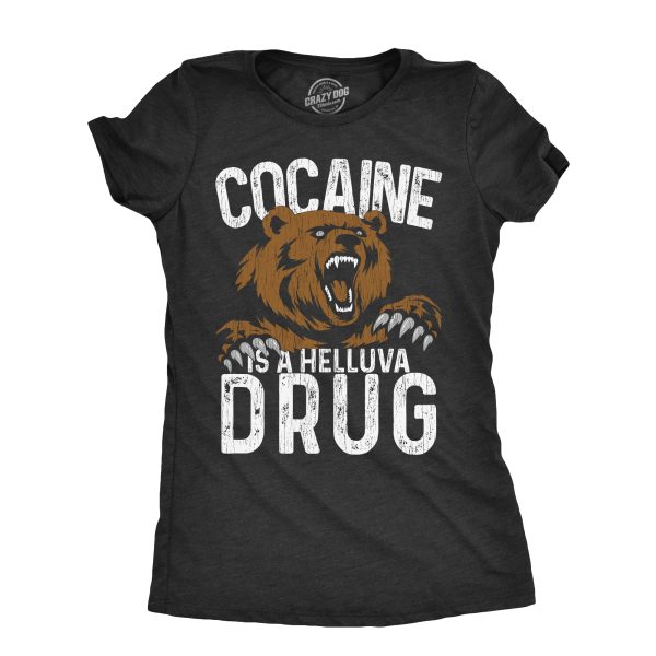 Womens Cocaine Is A Helluva Drug T Shirt Funny Crazy Bear Drugs Joke Tee For Ladies