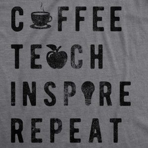 Womens Coffee Teach Inspire Repeat Cool T shirt Cute Teacher Appreciation